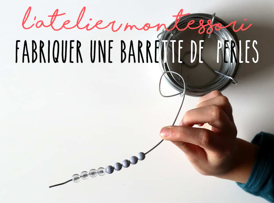 You are currently viewing Fabriquer les barrettes de perles Montessori