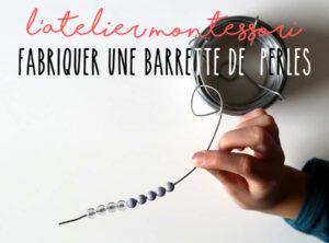 Lire la suite à propos de l’article Fabriquer les barrettes de perles Montessori